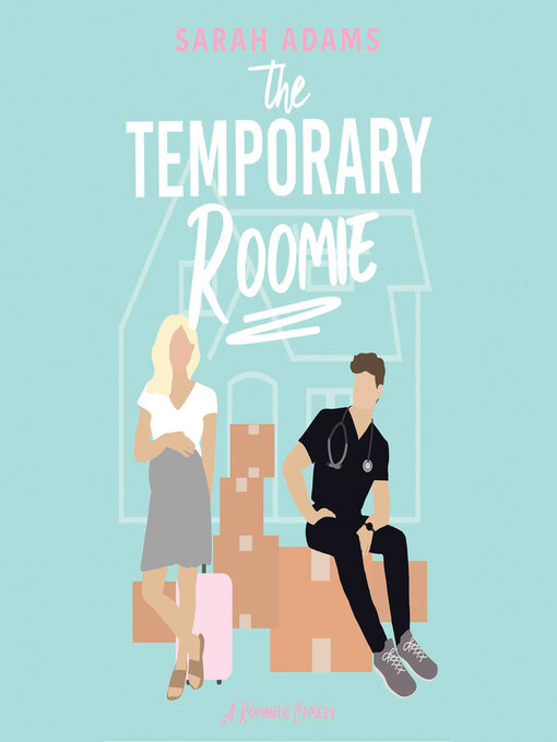 Title details for The Temporary Roomie by Sarah Adams - Available